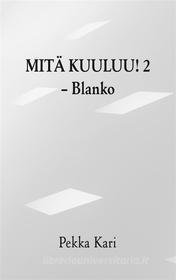 Ebook Mitä kuuluu! 2 di Pekka Kari edito da Books on Demand
