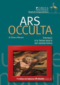 Ebook Ars Occulta di Martini Chiara edito da Florence Art Edizioni