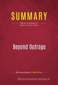 Ebook Summary: Beyond Outrage di BusinessNews Publishing edito da Political Book Summaries