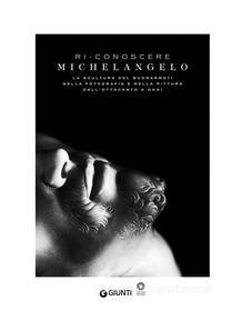 Ebook Ri-conoscere Michelangelo di Maffioli Monica, Bietoletti Silvestra edito da Giunti