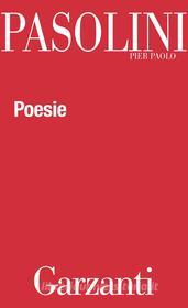 Ebook Poesie di Pier Paolo Pasolini edito da Garzanti