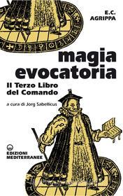 Ebook Magia evocatoria di Enrico Cornelio Agrippa edito da Edizioni Mediterranee