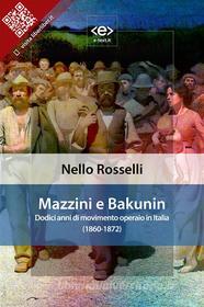 Ebook Mazzini e Bakunin di Nello Rosselli edito da E-text