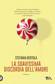 Ebook La soavissima discordia dell'amore di Stefania Bertola edito da Tea
