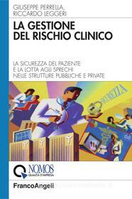 Ebook La gestione del rischio clinico di Giuseppe Perrella, Riccardo Leggeri edito da Franco Angeli Edizioni