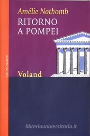 Ebook Ritorno a Pompei di Nothomb Amélie edito da Voland