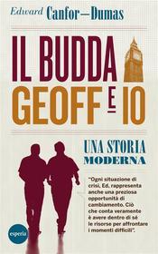 Ebook Il Budda Geoff e io di Edward Canfor-Dumas edito da Esperia Edizioni