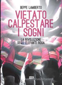 Ebook Vietato calpestare i sogni di Beppe Lamberto edito da Ultra