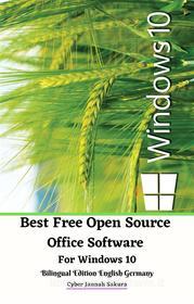 Ebook Best Free Open Source Office Software For Windows 10 Bilingual Edition English Germany di Cyber Jannah Sakura edito da Cyber Jannah Sakura Studio