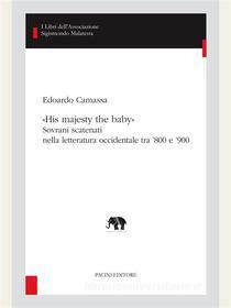 Ebook «His majesty the baby» di Edoardo Camassa edito da Pacini Editore