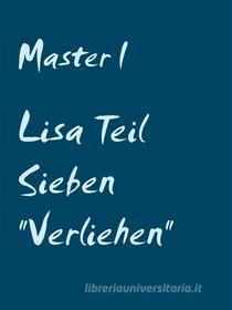 Ebook Lisa Teil Sieben "Verliehen" di Master I edito da Books on Demand