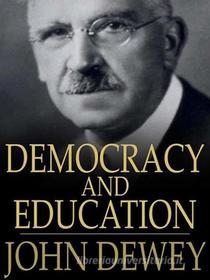 Ebook Democracy and Education di John Dewey edito da Qasim Idrees