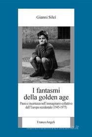 Ebook I fantasmi della golden age di Gianni Silei edito da Franco Angeli Edizioni