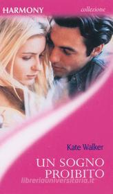 Ebook Un sogno proibito di Kate Walker edito da HarperCollins Italia