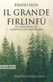 Ebook Il grande Firlinfù di Fausto Silva edito da Gilgamesh Edizioni