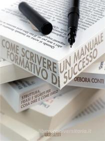 Ebook Come scrivere un manuale formativo di successo di Debora Conti edito da Wide Edizioni