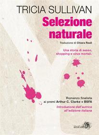 Ebook Selezione naturale di Tricia Sullivan edito da Zona 42