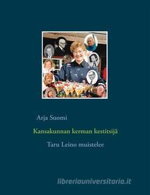 Ebook Kansakunnan kerman kestitsijä di Arja Suomi edito da Books on Demand