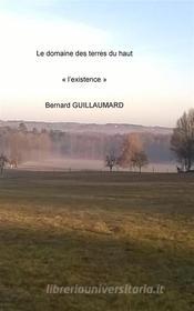 Ebook Le domaine des terres du haut di Bernard Guillaumard edito da Books on Demand