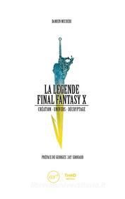 Ebook La Légende Final Fantasy X di Damien Mecheri edito da Third Editions