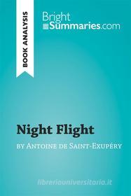 Ebook Night Flight by Antoine de Saint-Exupéry (Book Analysis) di Bright Summaries edito da BrightSummaries.com