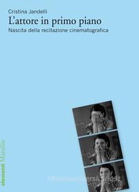 Ebook L' Attore in primo piano di Cristina Jandelli edito da Marsilio