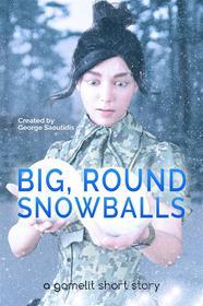 Ebook Big, Round Snowballs di George Saoulidis edito da Mythography Studios