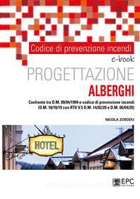 Ebook Codice di prevenzione incendi. Progettazione alberghi di Nicola Zoeddu edito da EPC