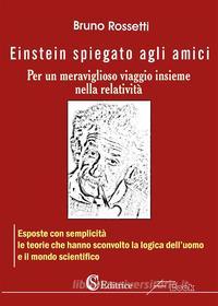 Ebook Einstein spiegato agli amici di Bruno Rossetti edito da CSA Editrice