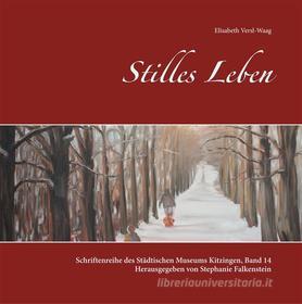 Ebook Stilles Leben di Elisabeth Versl-Waag edito da Books on Demand