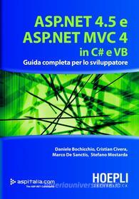 Ebook ASP.NET 4.5 E ASP.NET MVC 4 IN C# E VB di Daniele Bochicchio, Cristian Civera, Marco De Sanctis edito da Hoepli