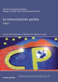 Ebook La comunicazione parlata di Antonella Giannini, Massimo Pettorino edito da Liguori Editore
