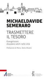 Ebook Trasmettere il tesoro di MichaelDavide Semeraro edito da Edizioni Messaggero Padova