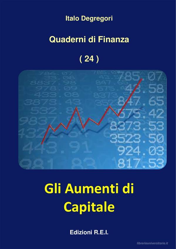Ebook Gli aumenti di capitale di Italo Degregori edito da Edizioni R.E.I.
