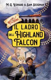 Ebook Misteri in treno - 1. Il ladro dell'Highland Falcon di Sedgman Sam, Leonard Mg edito da Rizzoli