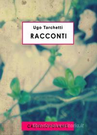 Ebook Racconti di Tarchetti Ugo edito da CastelloVolante