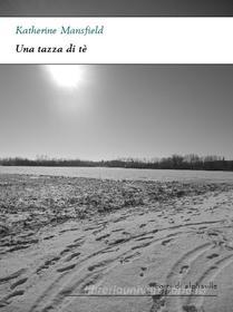Libro Ebook Una tazza di tè di Mansfield Katherine di Alphaville Edizioni Digitali
