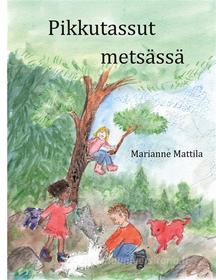 Ebook Pikkutassut metsässä di Marianne Mattila edito da Books on Demand