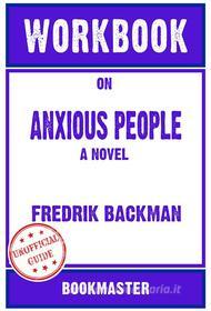 Ebook Workbook on Anxious People: A Novel by Fredrik Backman | Discussions Made Easy di BookMaster BookMaster edito da BookMaster