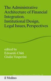 Ebook The Administrative Architecture of Financial Integration edito da Società editrice il Mulino, Spa
