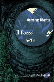 Ebook Il Pozzo di Catherine Chanter edito da Marsilio