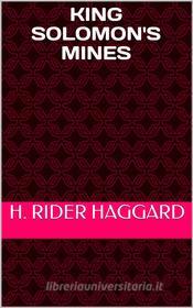 Ebook King Solomon's Mines di H. Rider Haggard edito da rtexe