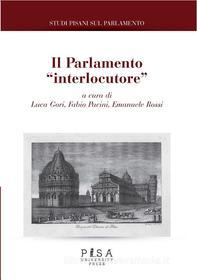 Ebook Il Parlamento "interlocutore" di AA. VV. edito da Pisa University Press