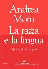 Ebook La razza e la lingua di Andrea Moro edito da La nave di Teseo