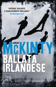 Ebook Ballata irlandese di Mckinty Adrian edito da BUR