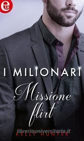 Ebook Missione flirt (eLit) di Kelly Hunter edito da HarperCollins Italia