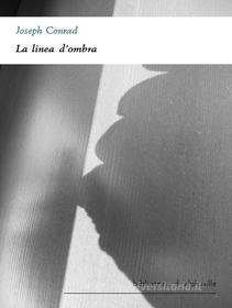Ebook La linea d'ombra di Conrad Joseph edito da Alphaville Edizioni Digitali