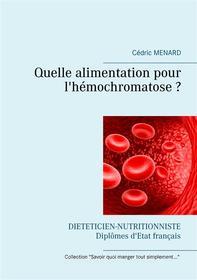 Ebook Quelle alimentation pour l&apos;hémochromatose ? di Cédric Menard edito da Books on Demand