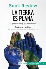 Ebook La Tierra es plana de Thomas L. Friedman (Análisis de la obra) di 50Minutos edito da 50Minutos.es