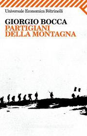 Ebook Partigiani della montagna di Giorgio Bocca edito da Feltrinelli Editore